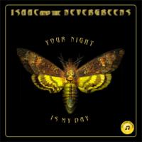 CD name:"Your Night Is My Day"Band: Isaac and the Nevergreens